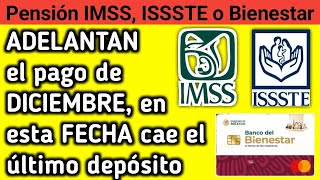 IMSS ISSSTE y Bienestar FECHA del ÚLTIMO PAGO de DICIEMBRE ADELANTADO [upl. by Ermey]