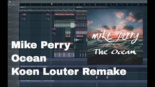 Mike Perry  Ocean Full Fl Studio Remake  FLP Download [upl. by Eatnad]