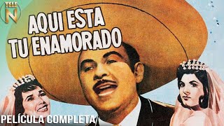 Aquí Está Tu Enamorado 1963  Tele N  Película Completa  Antonio Aguilar [upl. by Eisenberg496]