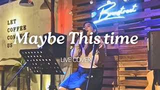 Amytis DC Maybe This Time Live Cover [upl. by Lila]