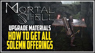 Mortal Shell All Solemn Offerings Locations [upl. by Zere]