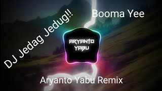 DJ Jedag Jedug Booma Yee Aryanto Yabu Remix [upl. by Sivra986]