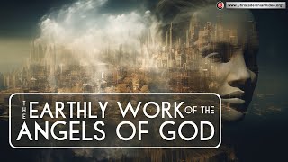 The earthly work of the angels of God [upl. by Iliak690]