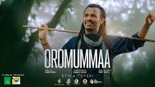 Etika Teferi  OROMUMMAA  New Afaan Oromo Music Official Video 2023 [upl. by Oglesby]