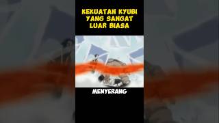 Kekuatan Kyubi Yang Sangat Luar Biasa naruto anime narutoshippuden narutouzumaki [upl. by Eyk]