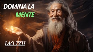 LAO TZU  Scopri Il TAO  La Sua Filosofia del Non Forzare nella Vita  DOMINA La Tua Mente [upl. by Vail]