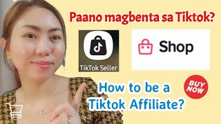 How to START EARNING With TIKTOK AFFILIATE   Paano Magbenta Sa TikTok [upl. by Halford]