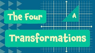 The Four Transformations In Maths [upl. by Ravid]