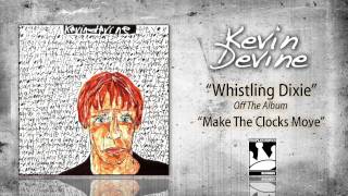 Kevin Devine quotWhistling Dixiequot [upl. by Gnort209]