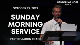 Sunday Morning Service  October 27 2024  Pastor Aaron Crabb [upl. by Theresina804]