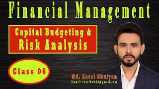 Capital Budgeting and Risk Analysis  Class 06  Financial Management  Bangla Tutorial [upl. by Nadaba792]