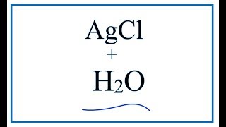 Equation for AgCl  H2O Silver chloride  Water [upl. by Tiffy]