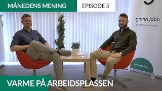 Månedens mening 5  Varme på arbeidsplassen [upl. by Fante852]