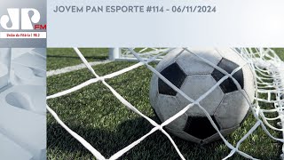 JOVEM PAN ESPORTE 114  06112024 [upl. by Llebana42]