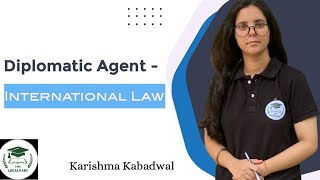 Diplomatic Agents  International Law  Karishma Kabadwal  Thelegalvani [upl. by Dory]