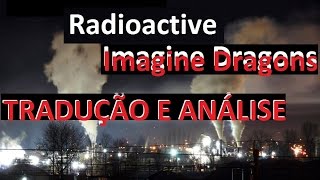 Análise da Letra Radioactive Imagine Dragons [upl. by Cassella660]