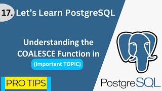 PostgreSQL  17  Understanding the COALESCE Function in PostgreSQL [upl. by Enileqcaj]