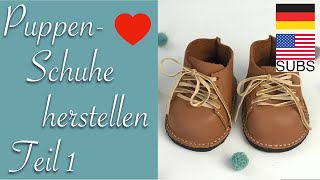 Puppenschuhe selbst herstellen  Teil 1 [upl. by Ernald23]