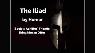 The Iliad by Homer  Book 9  Achilles Friends Bring Him an Offer Lombardo Translation [upl. by Tenenbaum]