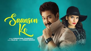 Kumar Sanu  Saanson Ke  Official Music Video Shannon K  Hindi Romantic Song  Latest Hindi Song [upl. by Acirrehs685]