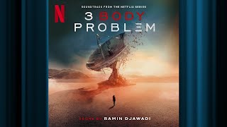 Main Title  3 Body Problem  Official Soundtrack  Netflix [upl. by Arratal282]