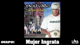 Piola Vago  Mujer Ingrata [upl. by Zumwalt]