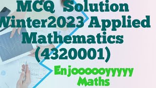 Applied Mathematics4320001 MCQ Solution Winter 2023 [upl. by Fidel]