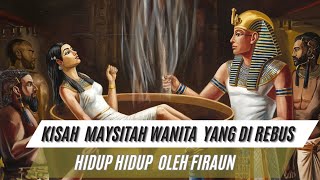 KISAH MAYSITAH WANITA YANG DIREBUS HIDUP HIDUP OLEH FIRAUN  DMSTORY [upl. by Curhan23]