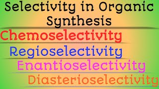 Selectivity in Organic Synthesis [upl. by Tristam]