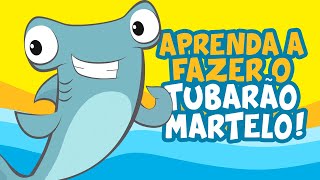 Aprenda a fazer o Tubarão Martelo [upl. by Powder677]