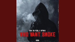 Who Want Smoke feat 2PSkiii [upl. by Ragland]