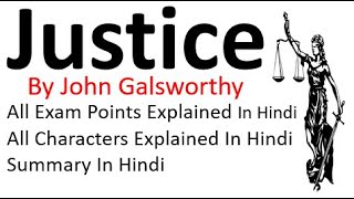 Justice A play by John Galsworthy Summary in Hindi II All Key Facts amp Characters Explained [upl. by Cohin]