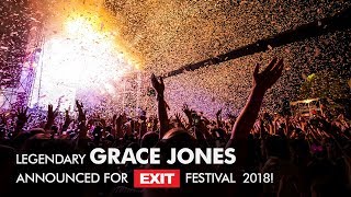 Legendary Grace Jones announced for EXIT Festival 2018 [upl. by Marrilee360]