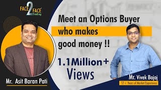 Meet an Options Buyer who makes good money  Face2Face with Asit Baran Pati [upl. by Ennoved]