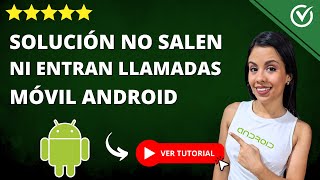 📞 ERROR DE LLAMADA las Llamadas no Entran ni Salen en mi Celular  Llamadas Finalizadas 📞 [upl. by Oralia691]