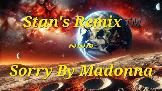 Stans Remix of Sorry by Madonna [upl. by Materi]