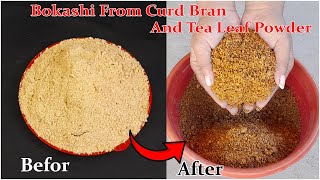 How to make Bokashi from curd bran and tea leaf powder  Compost for garden plants [upl. by Immanuel45]