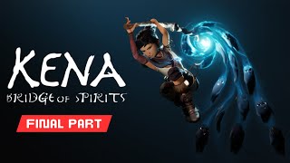 Kena Bridge of Spirits  Final Part  Gameplay Walkthrough [upl. by Ammann]