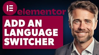 How to Add an Elementor Language Switcher Full 2024 Guide [upl. by Rebmac]