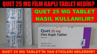 Quet 25 Mg Film Kaplı Tablet Nedir Quet Tabletin Yan Etkisi Nedir Quet Tablet Nasıl Kullanılır [upl. by Bach944]