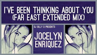 Jocelyn Enriquez  I’ve Been Thinking About You Far East Extended Mix [upl. by Erdnoed296]