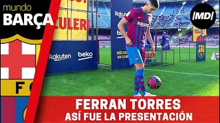 Así ha sido la presentación de Ferran Torres como nuevo jugador del Barça [upl. by Farwell512]