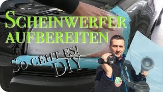 Scheinwerfer aufbereitenrestaurierenpolieren so bekommt Ihr ein perfektes Ergebnis DIY Tutorial [upl. by Ateekahs]