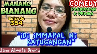 quotIdi immapal ni katuganganquot Manang Bianangquot Episode 354 COMEDY PAGADALAN a drama Jena Almoite [upl. by Mcnamara]