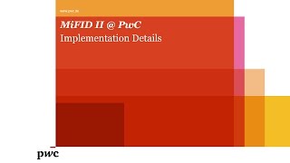 MiFID II  PwC  Implementation Details [upl. by Iren]