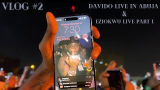 VLOG 2 DAVIDO LIVE IN ABUJA amp EZIOKWU LIVE PART I davido odumodublvck [upl. by Lananna]