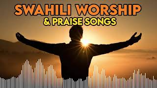 Non Stop Powerful Swahili Worship Songs 2023  Worship amp Praise Songs [upl. by Sonnie]