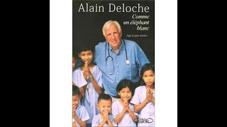 Docteur Alain Deloche  Comme un éléphant blanc Agir à cœur ouvert  On a tout essayé 261005 [upl. by Yoral]