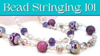 Learn Beading Basics in Bead Stringing 101 [upl. by Owiat885]