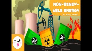 Energy Sources Part 4 Non Renewable Energy Sources [upl. by Anitsrhc]